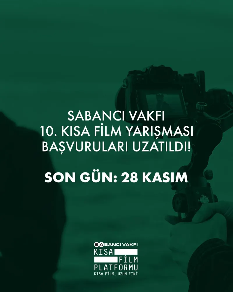 SABANCI VAKFI 10. KISA FİLM YARIŞMASI’NIN SON BAŞVURU TARİHİ UZATILDI 