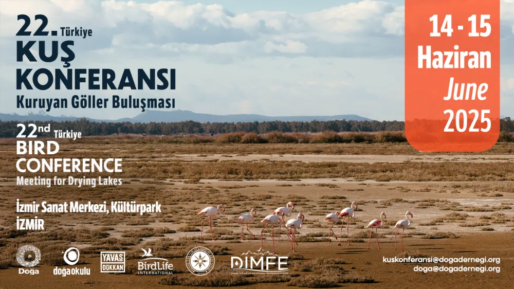 22. Türkiye Kuş Konferansı 14-15 Haziran 2025’te İzmir’de düzenlenecek. 