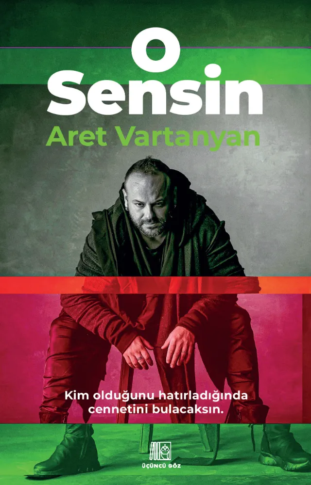 ARET VARTANYAN’DAN ZİHİNSEL BİR DEVRİM:  ‘O SENSİN’