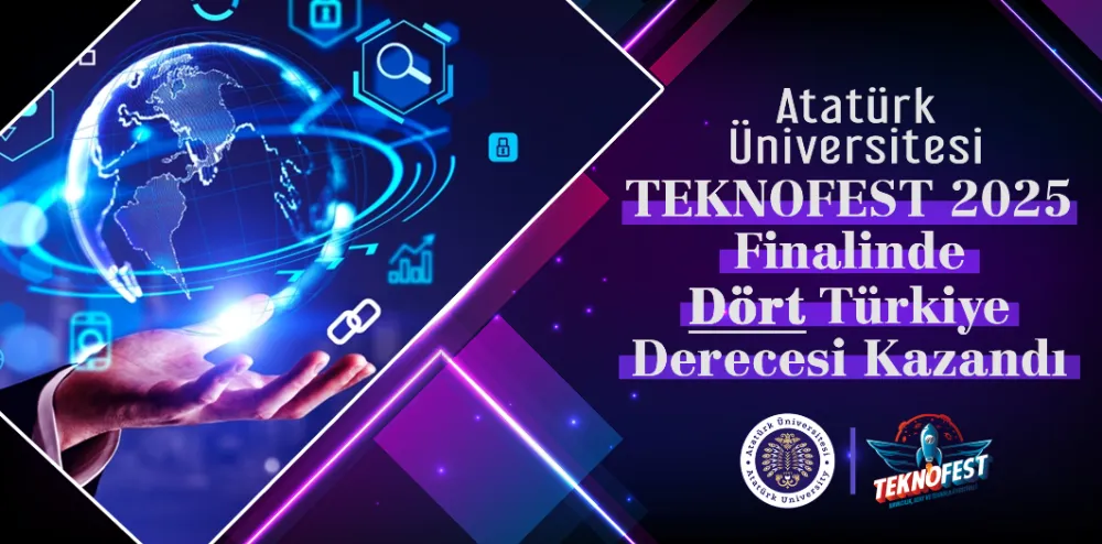 ATATÜRK ÜNİVERSİTESİ TEKNOFEST 2025 FİNALİNDE DÖRT TÜRKİYE DERECESİ KAZANDI